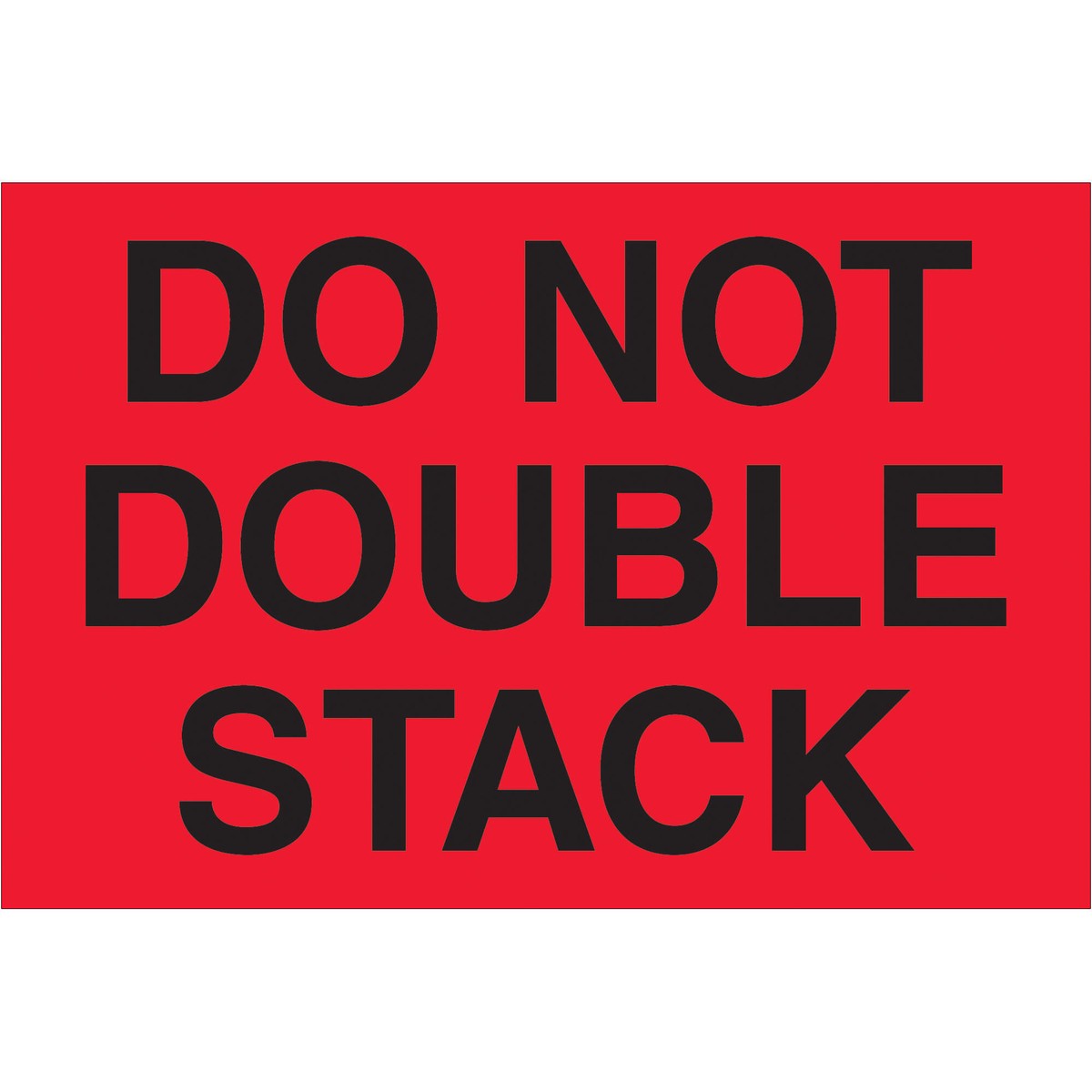 2 x 3″ – “Do Not Double Stack” (Fluorescent Red) Labels